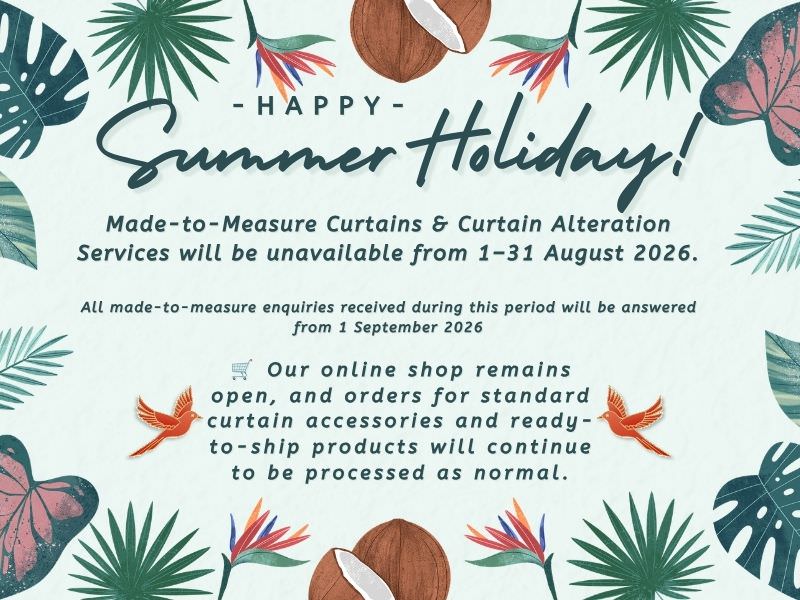 Made to Measure Curtains & Curtain Alteration Services are unavailable from 1–31 August 2026